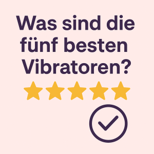 Die 5 besten Vibratoren